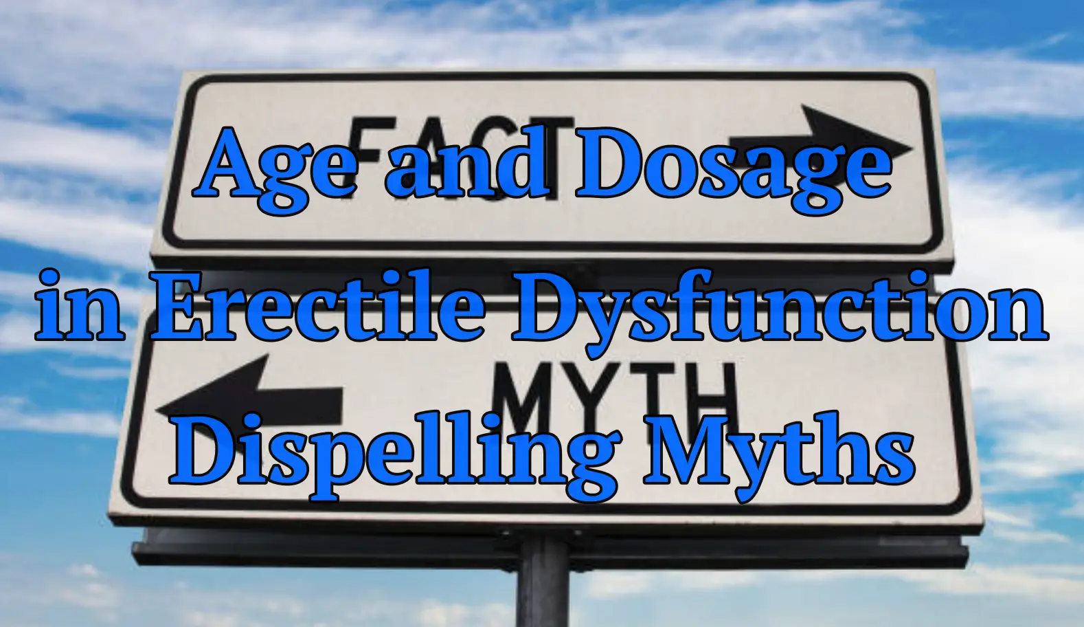 Age and Dosage in Erectile Dysfunction - Dispelling Myths